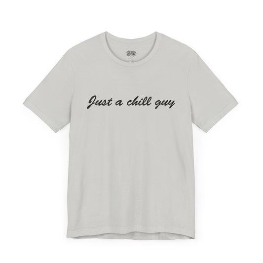 Just a Chill Guy Tee